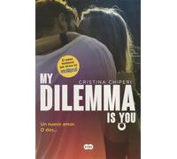 My Dilemma Is You. Un Nuevo Amor. O Dos... (Serie My Dilemma Is You 1) (SUMA)