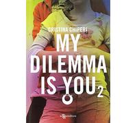 My dilemma is you (Vol. 2)