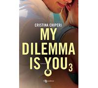My dilemma is you (Vol. 3) (Narrativa tascabile)