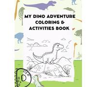 My Dino Adventure Coloring Book: Fun with Dinosaurs, Mazes, and Tracing