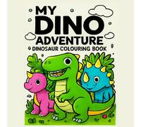 My Dino Adventure: Dinosaur Colouring Book for Kids Ages 3-8
