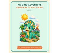 My Dino Adventure Preschool Activity Book: 60 Fun Dinosaur Activities to Trace, Count, Match, Color, and Learn for Ages 3-5