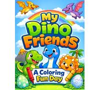 My Dino Friends A Coloring Fun Day: 46 adorable Dinosaur Illustrations for Kids Age 3+ (Dinosaur Coloring Book for Kids)