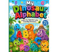 My Dinosaur Alphabet: A to Z Dinosaur Coloring Book for Kids Ages 3-5 | 52 Cute Kawaii Dinosaurs with Big Letters, Names & Fun Facts to Color (Little Dino Friends Coloring Books)