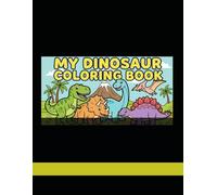 MY DINOSAUR COLORING BOOK