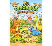 My dinosaur coloring book: Creative coloring fun for little dinosaur fans