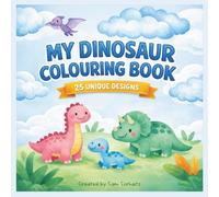 My Dinosaur Colouring Book: 25 Bold and Easy Dinosaur Pages for Toddlers and Young Children