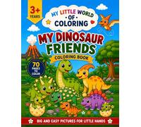 My Dinosaur Friends: 70 EXTRA-LARGE Landscape Bold-Line Pictures for Little Hands | Coloring Book for Kids & Toddlers Ages 3-6 (My Little World of Coloring)