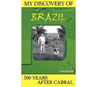 My Discovery of Brazil: 500 Years After Cabral