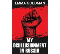 My Disillusionment in Russia