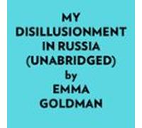 My Disillusionment In Russia (unabridged) (audiolibro)