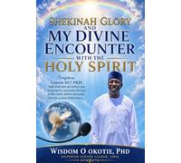 MY DIVINE ENCOUNTER WITH THE HOLY SPIRIT
