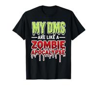 My DMS Are Like a Zombie Apocalypse - Funny Viral Social Med Camiseta
