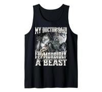 My Doctor Said I'm Morbidly A Beast Camiseta sin Mangas