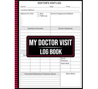 My Doctor Visit Log Book: Organize Appointments Treatments and Questions for Medical Visits