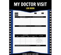My Doctor Visit Log Book: Track And Record all your health data, Symptoms and prescriptions | 110 Pages - 8.5"x11"