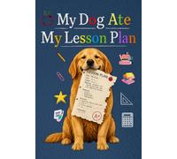 My Dog Ate My Lesson Plan