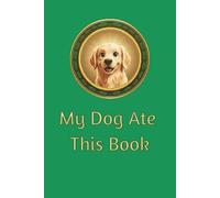 My Dog Ate This Book - Student Notebook: Notebook: Note pad with lined paper and date line. Funny, practical, notepad and Journal | 6 x 9 inches, 240 pages | Ideal gift for family and friends.