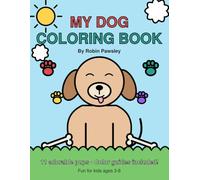 My Dog Coloring Book: 11 Adorable Puppies to Color with Easy Color Guides for Kids Ages 3-8