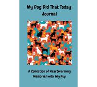 My Dog Did That Today: A Furry Friend Journal