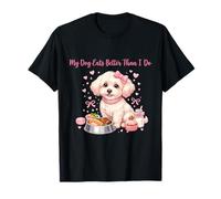 My Dog Eats Better Than I Do - Camisa para mamá para Mascotas Camiseta