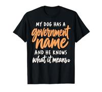 My Dog Has A Government Name Funny Dog Mom Dog Dad Lettering Camiseta gráfica económica