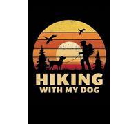 My Dog Hiking Journal: Track Every Trail Adventure with Your Canine Companion | Record Hikes, Routes, Weather, Memories, and Favorite Moments Together | Compact Log Book | Great Gift for Dog Lovers