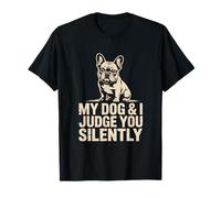 My Dog & I Judge You Silently Perros con Texto Divertido Camiseta