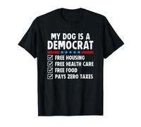 My Dog is a Democrat Free Housing Health Care Food Taxes Camiseta