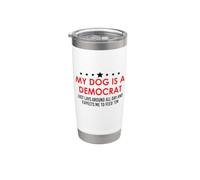 My Dog is a Democrat Lays Around All Day Expects Me Feed Him Vaso térmico de acero inoxidable de doble pared