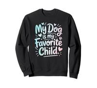 My Dog Is My Favorite Child Bonito diseño pastel Sudadera