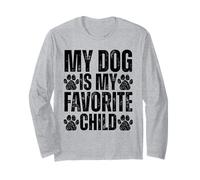 My Dog Is My Favorite Child Funny Dog Lover, Humor canino Manga Larga
