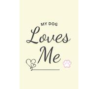 My Dog Loves Me Journal: Dog Lovers Lined Notebook for Women, Teen Girls, and Young Girl