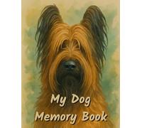 My Dog Memory Book: Remembrance and Grief Journal for Loss of Dog - Briard Dog