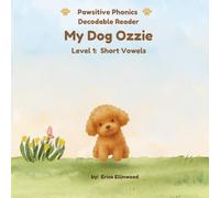 My Dog Ozzie (Pawsitive Phonics Decodable Readers: Level 1 Short Vowels (CVC))