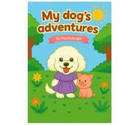 My Dog’s Adventures: A Cute Dog Coloring Book for Kids