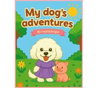 My dog’s adventures: A Cute Dog Coloring Book for Kids (Cami’s Adventures)