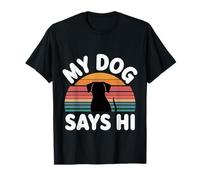 My Dog Says Hi Pet Owner Companion Greetings |- Camiseta