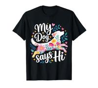 My Dog Says Hi Pet Owner Companion Greetings - Camiseta gráfica económica
