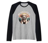 My Dog Says Hi Pet Owner Companion Greetings |- Camiseta Manga Raglan