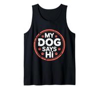 My Dog Says Hi Pet Owner Companion Greetings |- Camiseta sin Mangas