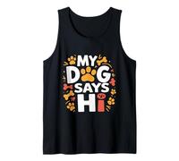 My Dog Says Hi Pet Owner Companion Greetings -- Camiseta sin Mangas