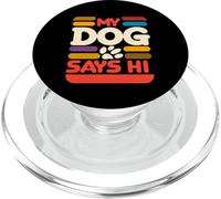 My Dog Says Hi Pet Owner Companion Greetings ||- PopSockets PopGrip para MagSafe