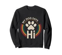 My Dog Says Hi Pet Owner Companion Greetings - Sudadera