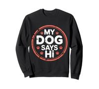 My Dog Says Hi Pet Owner Companion Greetings |- Sudadera