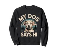 My Dog Says Hi Pet Owner Companion Greetings |- Sudadera