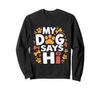 My Dog Says Hi Pet Owner Companion Greetings -- Sudadera