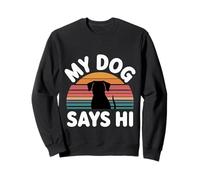 My Dog Says Hi Pet Owner Companion Greetings |- Sudadera