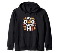 My Dog Says Hi Pet Owner Companion Greetings -- Sudadera con Capucha