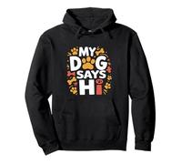 My Dog Says Hi Pet Owner Companion Greetings -- Sudadera con Capucha